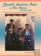 Spanish American Music In New Mexico, The Wpa Era