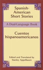 Spanish-American Short Stories / Cuentos Hispanoamericanos