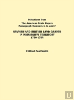 Bertrand.pt - Spanish And British Land Grants In Mississippi Territory, 1750-1784. Three Parts In One. Originally Published As Monographs 5-7, Selections From 