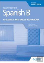 Spanish B For The Ib Diploma Grammar And Skills Workbook Second Edition