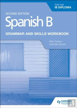 Bertrand.pt - Spanish B For The Ib Diploma Grammar And Skills Workbook Second Edition