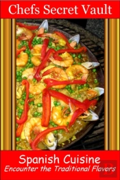 Spanish Cuisine: Encounter The Traditional Flavors