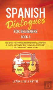 Spanish Dialogues For Beginners Book 4