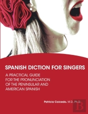 Spanish Diction For Singers: A Guide To