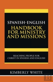 Spanish-English Handbook For Ministry And Missions