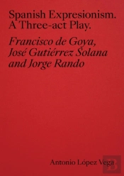 Spanish Expressionism: A Three-Act Play