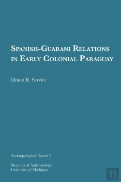 Bertrand.pt - Spanish-Guarani Relations In Early Colonial Paraguay