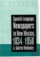 Spanish-Language Newspapers In New Mexico, 1834-1958