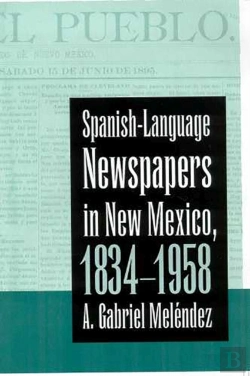 Bertrand.pt - Spanish-Language Newspapers In New Mexico, 1834-1958