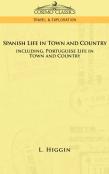 Spanish Life In Town And Country, Including Portuguese Life In Town And Country