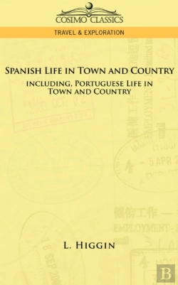 Bertrand.pt - Spanish Life In Town And Country, Including Portuguese Life In Town And Country