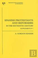 Spanish Protestants And Reformers In The Sixteenth Century