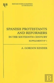 Spanish Protestants And Reformers In The Sixteenth Century