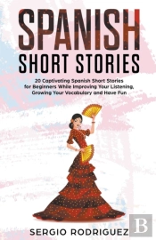 Spanish Short Stories: 20 Captivating Sp