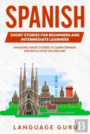 Spanish Short Stories For Beginners And