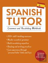 Spanish Tutor: Grammar And Vocabulary Workbook (Learn Spanish With Teach Yourself)
