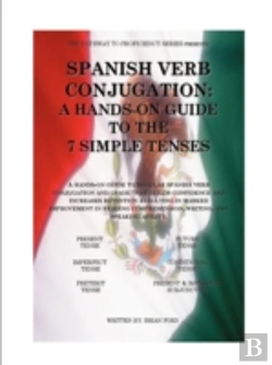 Bertrand.pt - Spanish Verb Conjugation: A Hands-On Guide To The 7 Simple Tenses