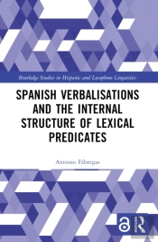 Spanish Verbalisations And The Internal Structure Of Lexical Predicates