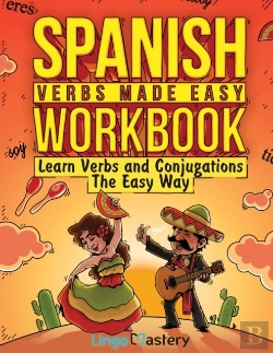 Bertrand.pt - Spanish Verbs Made Easy Workbook: Learn