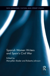 Spanish Women Writers And Spain'S Civil War