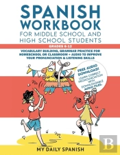 Spanish Workbook For Middle School And High School Students - Grades 6-12