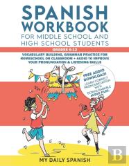 Spanish Workbook For Middle School And High School Students - Grades 6-12