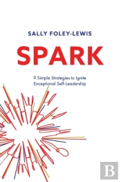 Spark: 9 Simple Strategies To Ignite Exc