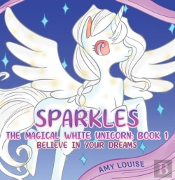 Bertrand.pt - Sparkles, The Magical White Unicorn: Book 1