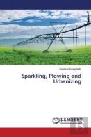 Sparkling, Plowing And Urbanizing