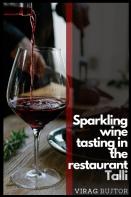 Sparkling Wine Tasting In The Restaurant Talli