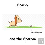 Sparky And The Sparrow