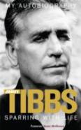 Sparring With Life Jimmy Tibbs My Autobiography