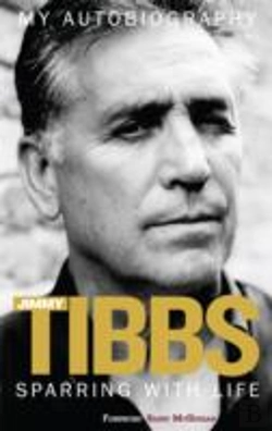 Bertrand.pt - Sparring With Life Jimmy Tibbs My Autobiography