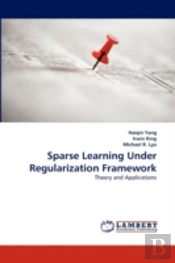 Sparse Learning Under Regularization Framework