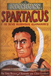 Spartacus e os Seus Gloriosos Gladiadores