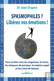 Spasmophiles ? ; Libérez Vos Émotions !