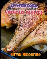 Spatchcock Chicken Recipes