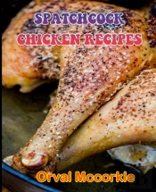 Spatchcock Chicken Recipes