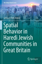 Spatial Behavior In Haredi Jewish Communities In Great Britain