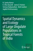 Spatial Dynamics And Ecology Of Large Ungulate Populations In Tropical Forests Of India