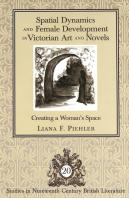Spatial Dynamics And Female Development In Victorian Art And Novels