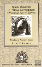 Spatial Dynamics And Female Development In Victorian Art And Novels