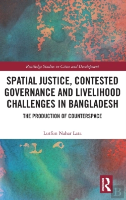 Bertrand.pt - Spatial Justice, Contested Governance And Livelihood Challenges In Bangladesh
