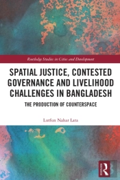 Spatial Justice, Contested Governance And Livelihood Challenges In Bangladesh