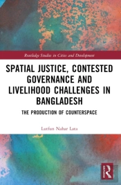 Spatial Justice, Contested Governance And Livelihood Challenges In Bangladesh
