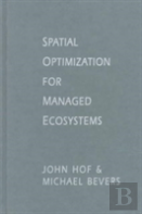 Spatial Optimization For Managed Ecosystems