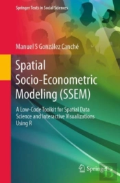 Spatial Socio-Econometric Modeling (Ssem)