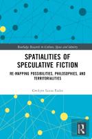 Spatialities Of Speculative Fiction