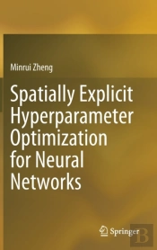Spatially Explicit Hyperparameter Optimization For Neural Networks