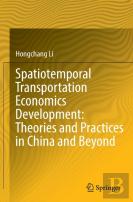 Spatiotemporal Transportation Economics Development: Theories And Practices In China And Beyond